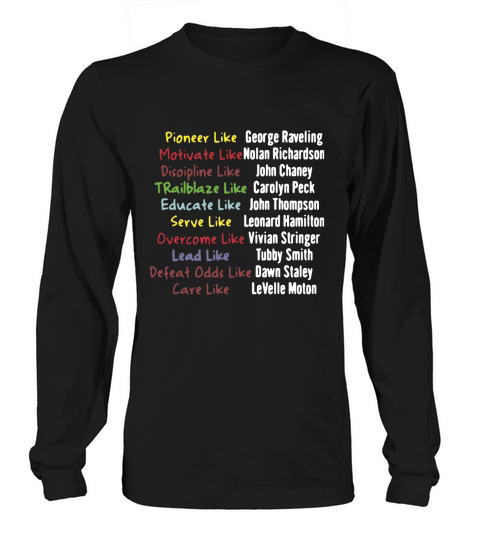 Pioneer like george raveling motivate like nolan richardson Long sleeved Unisex