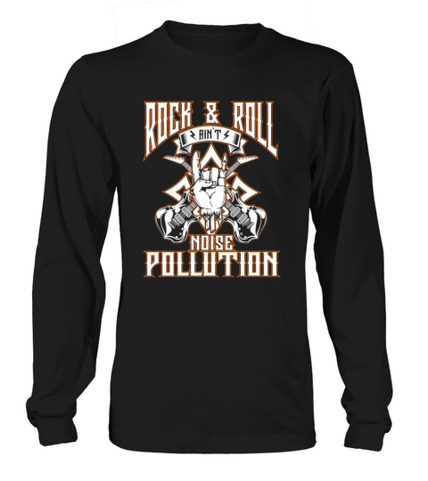 Rock and roll music - Aint noise pollution T-Shirt Long sleeved Unisex
