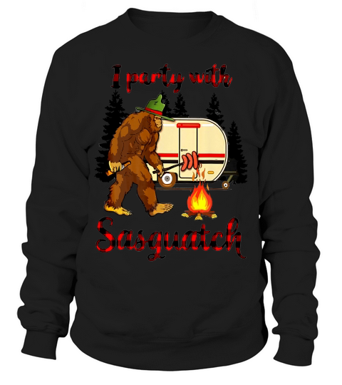 I Party With Sasquatch Bigfoot Camping Rv Lover Vintage Tee_1 Sweatshirt Unisex