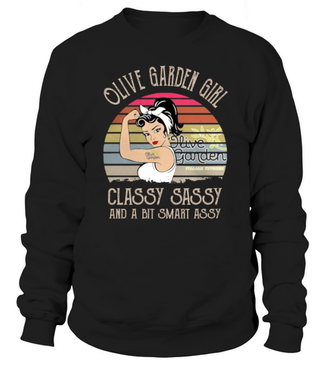 Olive Garden Girl Classy Sassy And A Bit Smart Assy Vintage shirt Sweatshirt Unisex