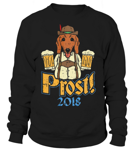 Prost Shirt Oktoberfest 2018 German Dachshund Drinking Beer Sweatshirt Unisex