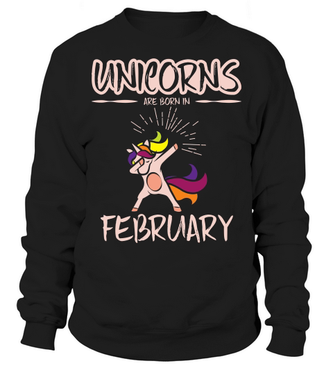 Unicorn Unicorns Are Born In February Dabbing Sweatshirt Unisex