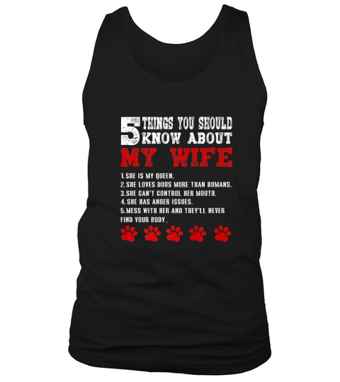 5 Thing You Seould Know About My Wife All That Is Dog Tank Top Unisex