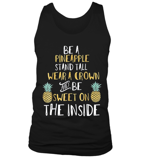 Be A Pineapple Stand Tall And Wear A Crown Tank Top Unisex
