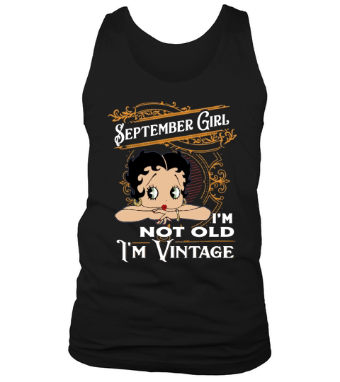 Betty Boop September girl i’m not old i’m vintage shirt Tank Top Unisex