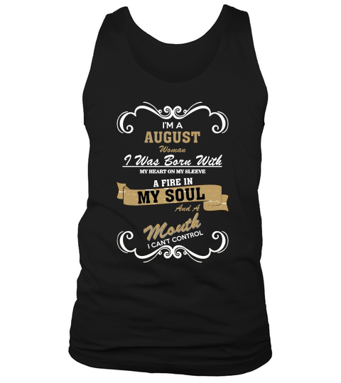 Im A August Woman I Was Born With My Heart On My  T-shirt Tank Top Unisex