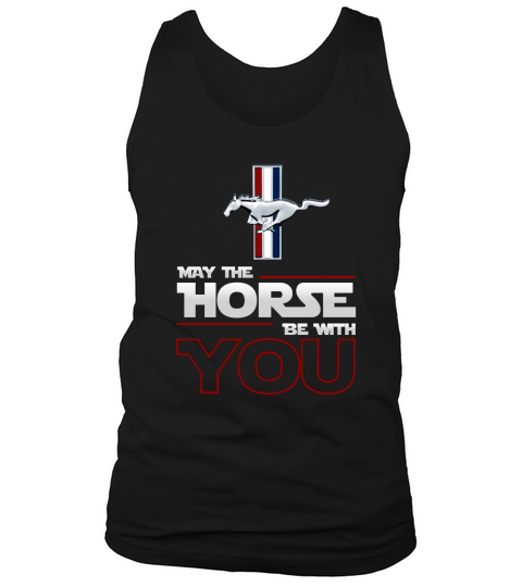 Mustang May the horse be with you shirt Tank Top Unisex