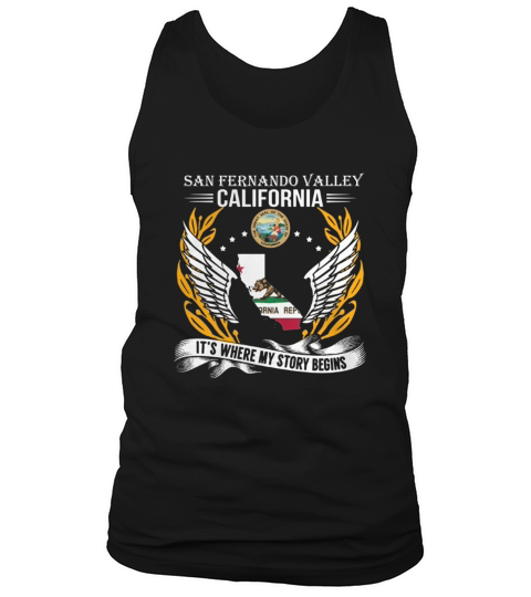 San Fernando Valley californiia its where my story begins Tank Top Unisex