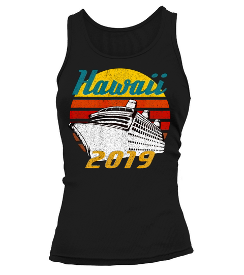 Hawaii Cruise 2019 Souvenir Vintage Cruise Ship Gift T-shirt Tank top Woman