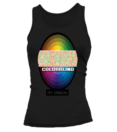 Im not colorblind  Im unique color blind Tank top Woman