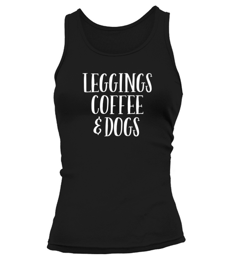Leggings Coffee Dogs Funny Dog Mom Dad Gift Women Tank top Woman
