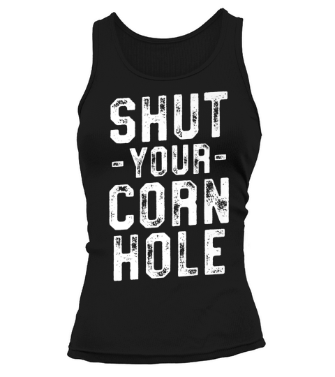 Shut Your Cornhole Funny Bean Bag Toss Competition T-shirt Tank top Woman