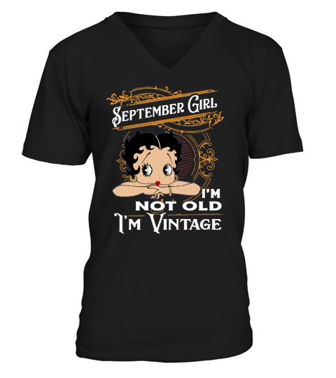 Betty Boop September girl i’m not old i’m vintage shirt V-Neck T-shirt
