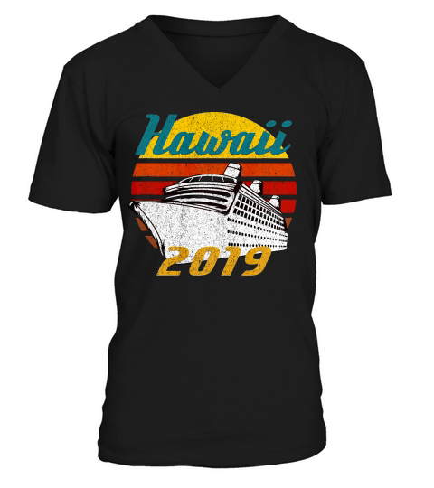 Hawaii Cruise 2019 Souvenir Vintage Cruise Ship Gift T-shirt V-Neck T-shirt