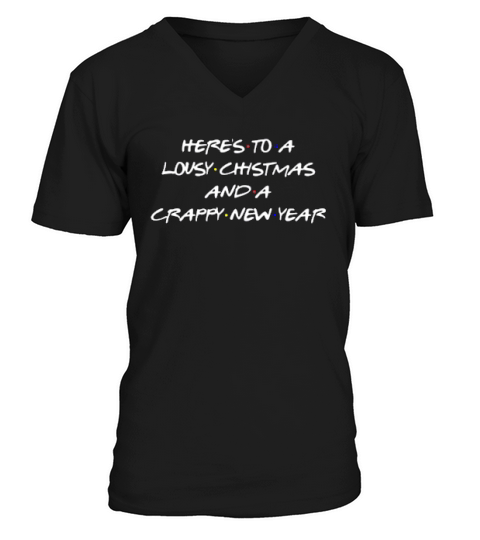 Heres To A Lousy Christmas And A Crappy New Year V-Neck T-shirt