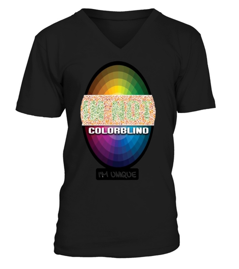 Im not colorblind  Im unique color blind V-Neck T-shirt
