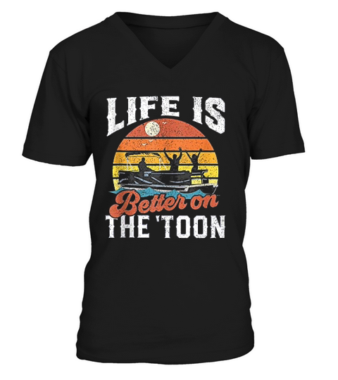 Life Is Better On The Toon Pontoon Boat Boating Gift For Dad V-Neck T-shirt