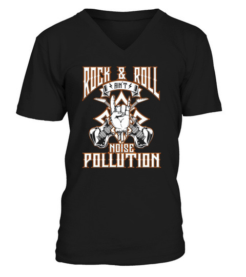 Rock and roll music - Aint noise pollution T-Shirt V-Neck T-shirt