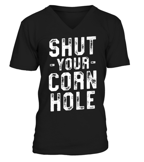 Shut Your Cornhole Funny Bean Bag Toss Competition T-shirt V-Neck T-shirt