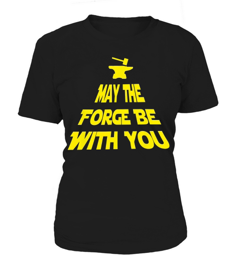 May The Forge Be With You Blacksmith Metal Working T-shirt Women's T-Shirt