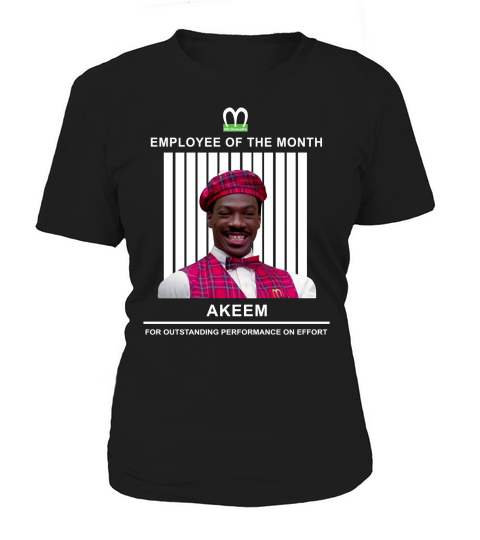 McDowell’s employee of the month Akeem for outstanding performance on effort Women's T-Shirt