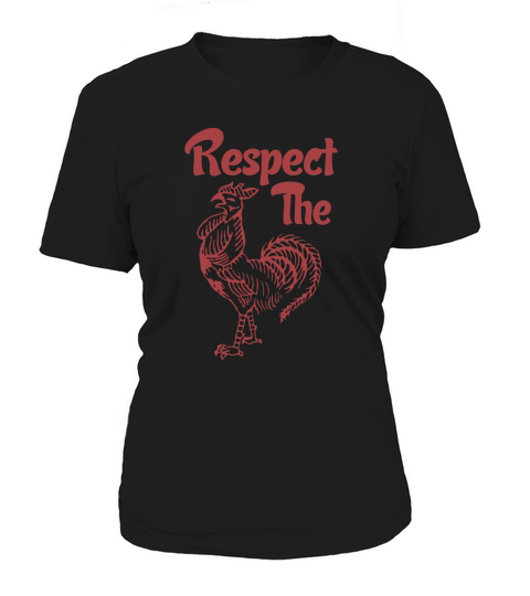 Respect The Rooster Women's T-Shirt