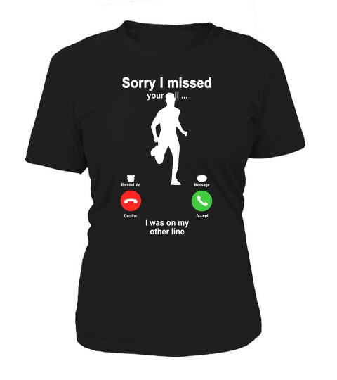 Running Sorry I Missed Your Call I Was On My Other Line Funny Sport Lovers Women's T-Shirt