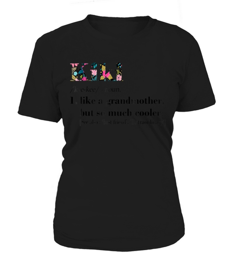 Womens Kiki Like Grandmother but So Much Cooler White Women's T-Shirt
