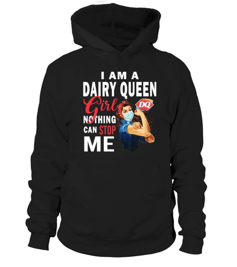 I Am A Dairy Queen Girl Nothing Can Stop Me Coronavirus shirt Hoodie Unisex