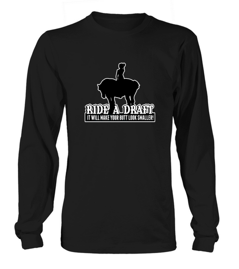 Funny Ride A Draft Horse For Women Riders Long sleeved Unisex