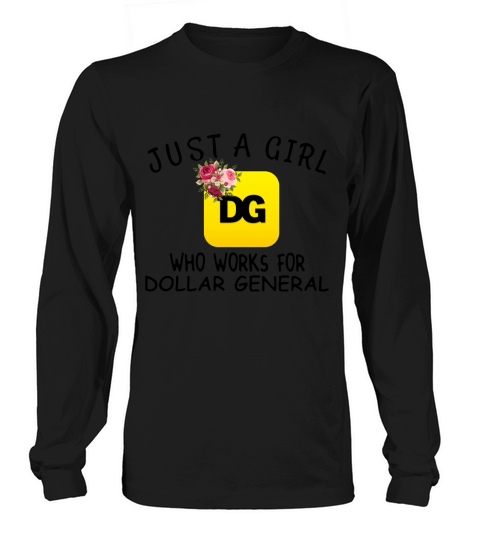 Just a girl who works for dollar general flowers Long sleeved Unisex