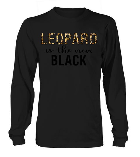 Leopard is the new black Long sleeved Unisex