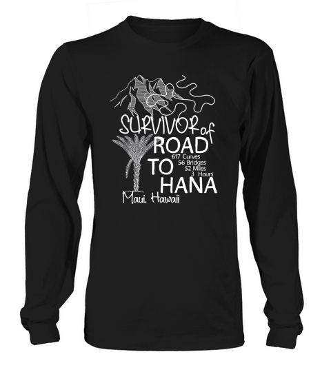 ROAD-TO-HANA-SURVIVOR-T-SHIRT-MAUI-HAWAII-TRIP-TEE-GIFTS Long sleeved Unisex