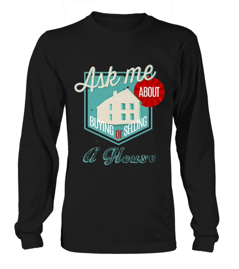 Selling Or Buying A House Real Estate Agent Realtor Gift _1 T-shirt Long sleeved Unisex
