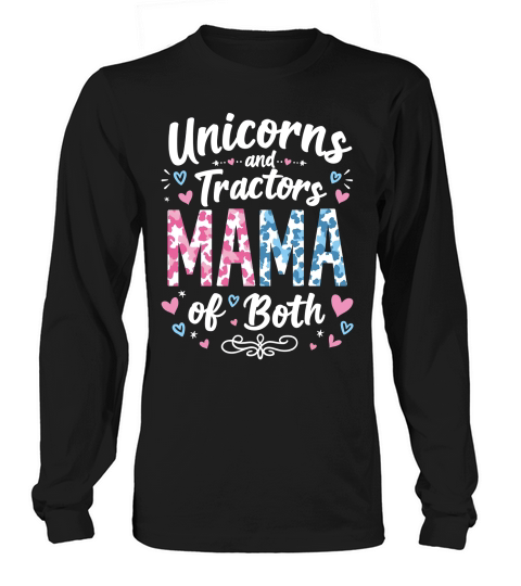 Unicorns and tractors mama of both Long sleeved Unisex