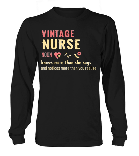 vintage Nurse noun knows more than she says Long sleeved Unisex