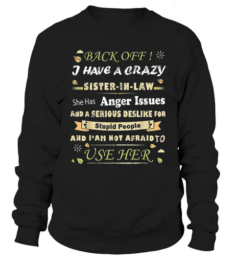 Back Off I Have A Crazy Sister In Law Outfit Gift Sweatshirt Unisex