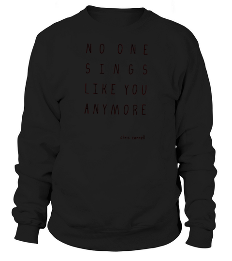 chris cornell No one sings like you anymore black Sweatshirt Unisex