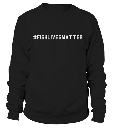 Fish Lives Matter Short Sleeve Fishing T-shirt For Fisherman Sweatshirt Unisex