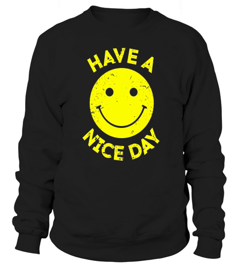 Have A Nice Day Retro Vintage 70s Smiley Face T-Shirt Sweatshirt Unisex