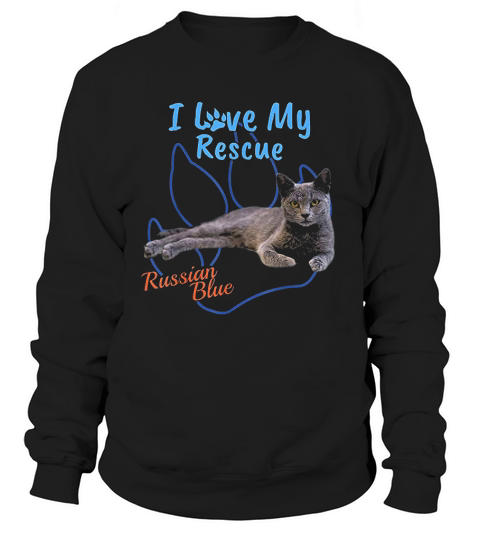I Love My Rescue Russian Blue Cool Adopted Cat Sweatshirt Unisex