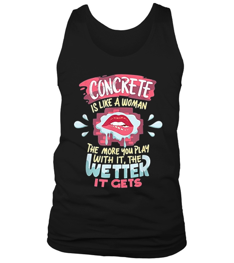 Funny Concrete Worker Quote Dirty Joke Humor Tank Top Unisex