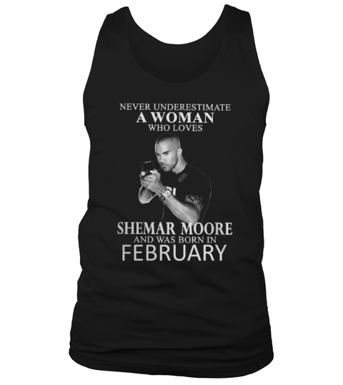 Never Underestimate A Woman Who Loves SHEMAR MOORE And Born In FEBRUARY Tank Top Unisex
