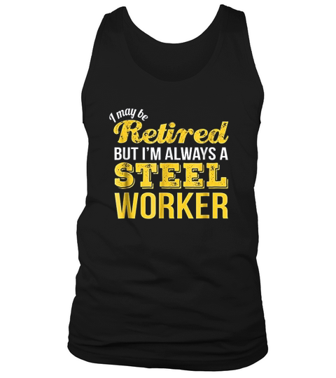 Retired Steel Worker Funny Retirement Tank Top Unisex