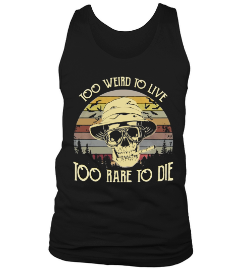 Too weird to live too rare to die skull vintage Tank Top Unisex
