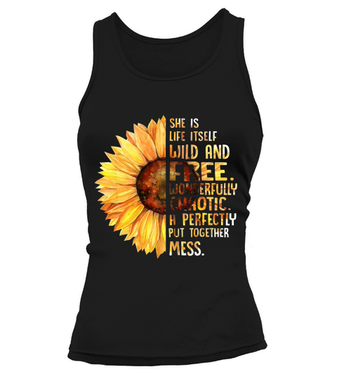 She Is Life Itself Wild And Free Sunflower T-shirt Tank top Woman