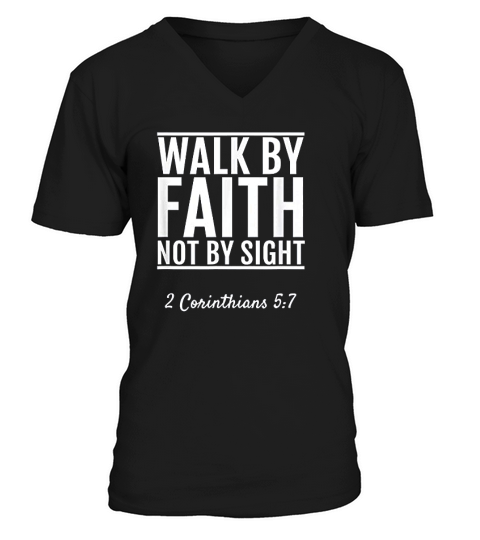 2 Corinthians 57 Walk By Faith Not By Sight V-Neck T-shirt