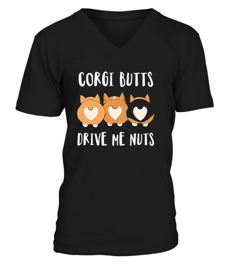 Corgi Buts Drive Me Nuts V-Neck T-shirt