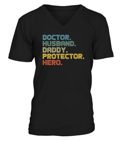 Doctor Husband Daddy Protector Hero Fathers Day Gift Premium V-Neck T-shirt