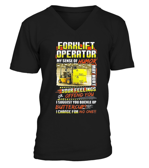 Forklift Operator My Sense Of Humor V-Neck T-shirt